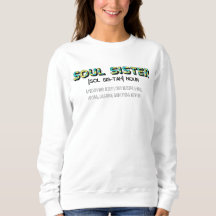 Soul Sister Sweatshirt for Sister Gifts