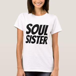 SOUL SISTER T-shirts