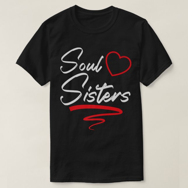 Soul Sisters Bestie Best Friend Forever Friendship T-Shirt (Design Front)