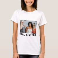 Soul Sisters your own Photo