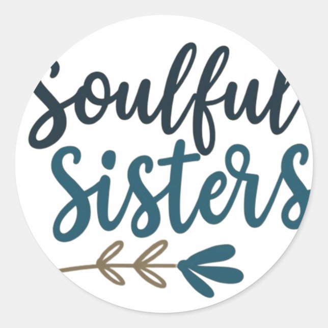 Soulful Sisters Classic Round Sticker (Front)