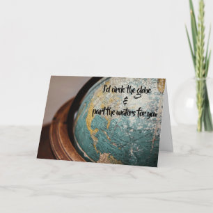 Soulmate, I'd Circle the Globe & Part Waters... Card