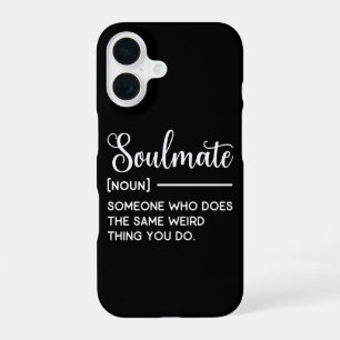 Soulmate Someone Who Does The Same Weird Thing You iPhone 16 Case