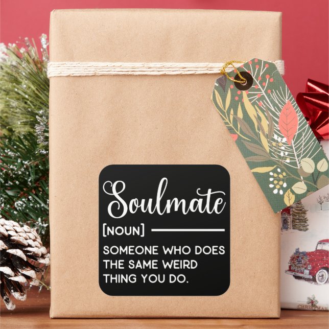 Soulmate Someone Who Does The Same Weird Thing You Square Sticker (Holiday)
