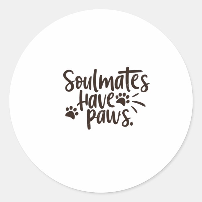 Soulmates Have Paws Classic Round Sticker (Front)