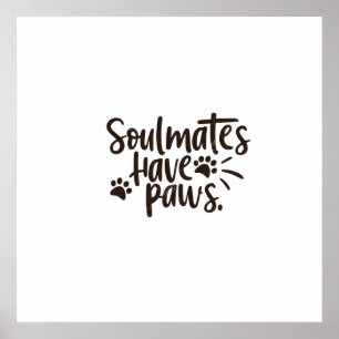 Soulmates Have Paws Poster