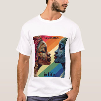 soulmattes in life T-Shirt