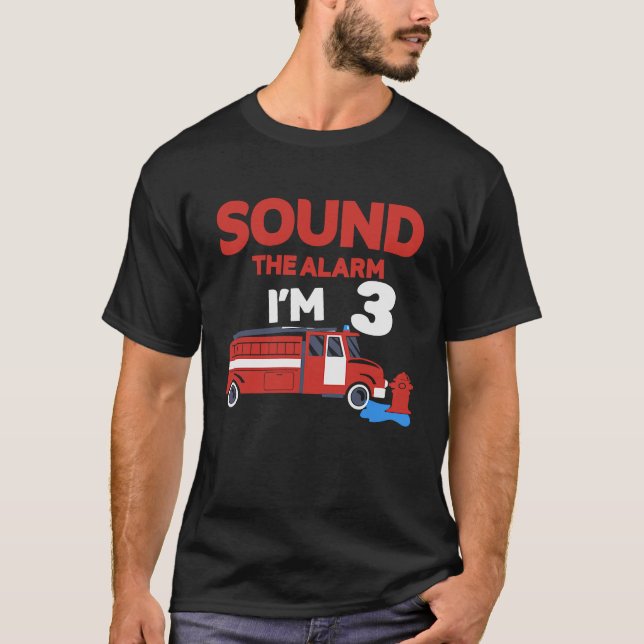 Sound Alarm I'm 3 Children 3 Birthday Fire Truck T-Shirt (Front)