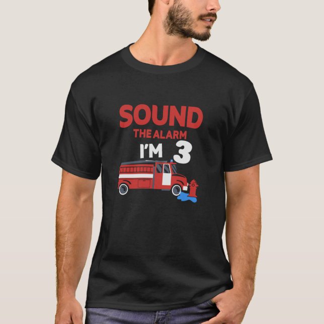 Sound Alarm I'm 3 Children 3 Birthday Fire Truck T-Shirt (Front)