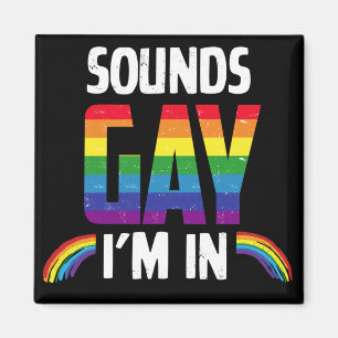 Sound gay I'm In Magnet