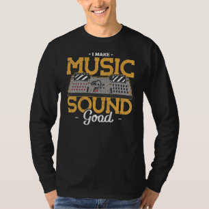 Sound Guy I make Music Sound Good Audio Engineer 3 T-Shirt