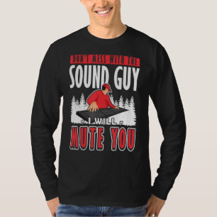 Sound Guy I will Mute You Audio Engineer 1 T-Shirt