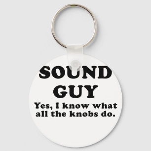 Sound Guy Yes I know what all the Knobs do Key Ring