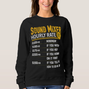 Sound Mixer Hourly Rate Sound Technician Sweatshirt