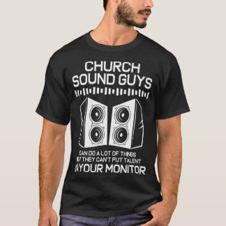Sound System Audio Engineer Church Sound Guy T-Shirt