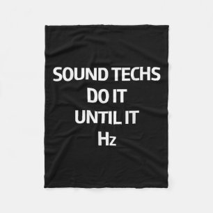 Sound Techs Do It Until It Hz Sound Engineer Recor Fleece Blanket
