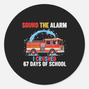 Sound The Alarm I Crushed 67 Days Of School Boys K Classic Round Sticker