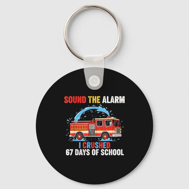 Sound The Alarm I Crushed 67 Days Of School Boys K Key Ring (Front)