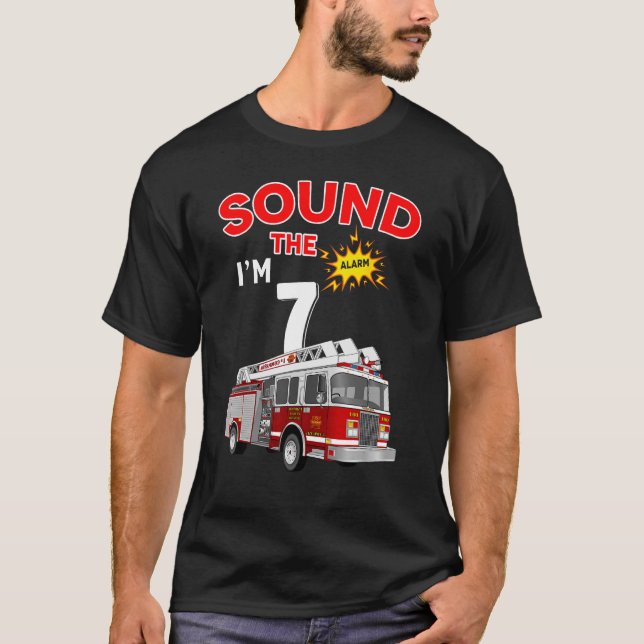 Sound the Alarm I m 7 Kids Fire Truck Firefighter  T-Shirt (Front)
