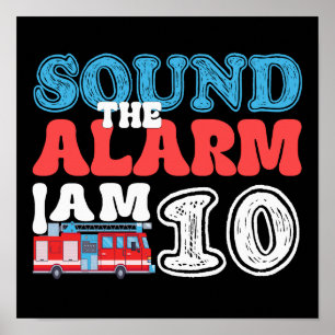 Sound The Alarm I'm 10 Firefighter 10th Birthday Poster