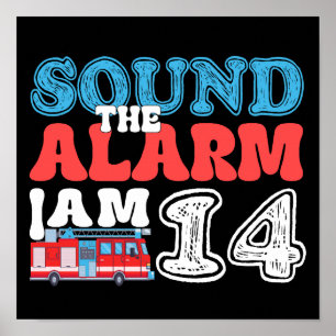 Sound The Alarm I'm 14 Firetruck 14th Birthday Poster