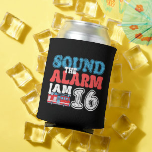 Sound The Alarm I'm 16 Firefighter 16th Birthday Can Cooler