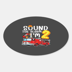 Sound The Alarm I'm 2 Fire Engine Firefighter Oval Sticker