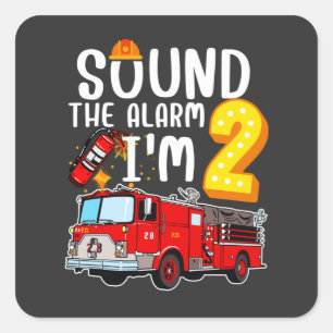 Sound The Alarm I'm 2 Fire Engine Firefighter Square Sticker