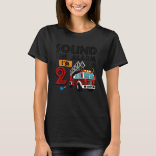 Sound The Alarm I'm 2nd Birthday Fire Truck Firefi T-Shirt