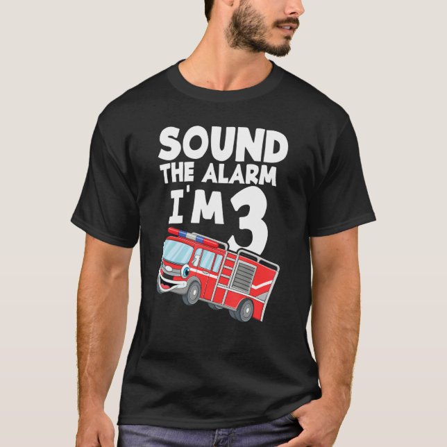 Sound The Alarm I'm 3 T-Shirt (Front)
