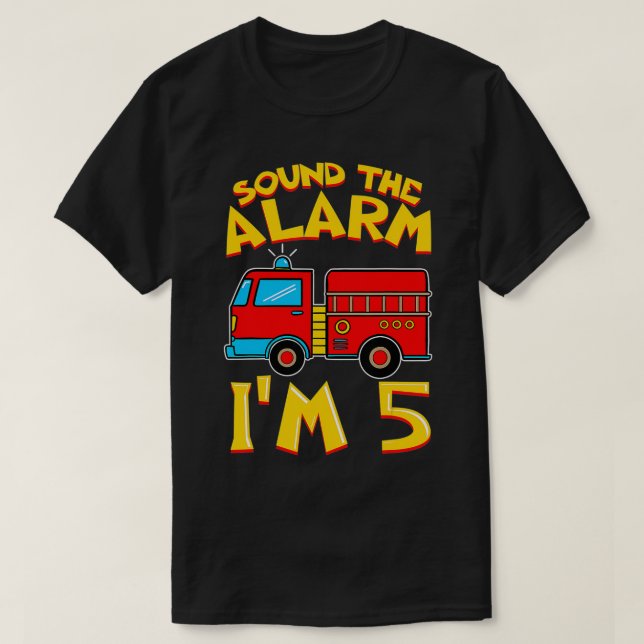 Sound The Alarm I'm 5 Firefighter Boy 5th Birthday T-Shirt (Design Front)
