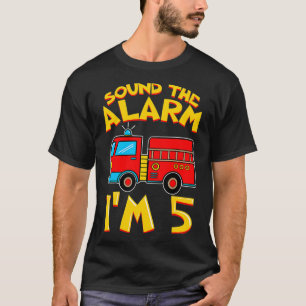 Sound The Alarm I'm 5 Firefighter Boy 5th Birthday T-Shirt