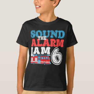 Sound The Alarm I'm 6 Firefighter 6th Birthday T-Shirt