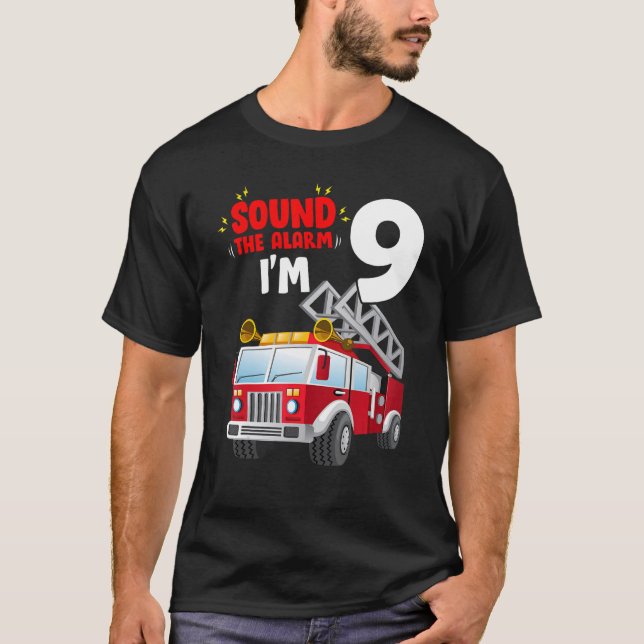 Sound The Alarm I'm 9 Years Old Birthday Boy Fire  T-Shirt (Front)
