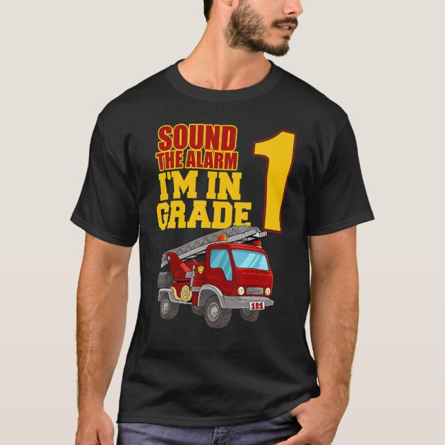Sound The Alarm Im In 1st Grade 1 Back To School F T-Shirt (Front)