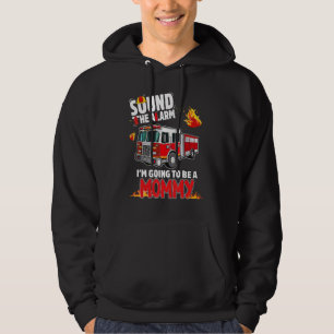 Sound The Alarm Mommy Mom Baby Reveal Firefighting Hoodie