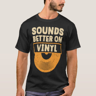 Sounds Better On Vinyl Record Player Music 2 T-Shirt