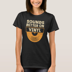 Sounds Better On Vinyl Record Player Music  3 T-Shirt