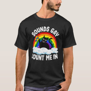Sounds Gay Count Me In Cat Rainbow Flag Lgbt Gay P T-Shirt