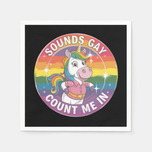 Sounds Gay Count Me In Unicorn Rainbow LGBTQ Napkin