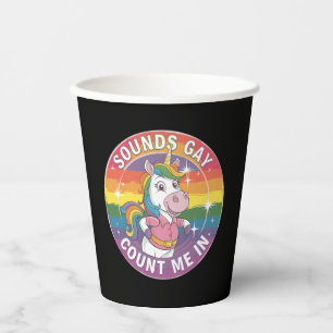 Sounds Gay Count Me In Unicorn Rainbow LGBTQ Paper Cups