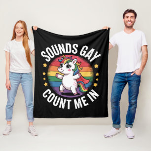 Sounds Gay Count Me In Unicorn Rainbow LGBTQ Pride Fleece Blanket