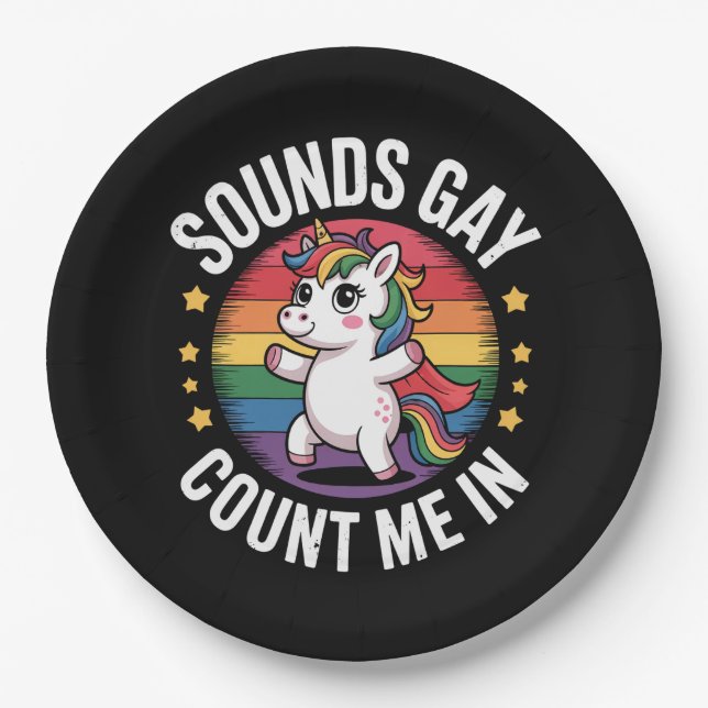 Sounds Gay Count Me In Unicorn Rainbow LGBTQ Pride Paper Plate (Front)
