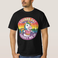 Sounds Gay Count Me In Unicorn Rainbow LGBTQ