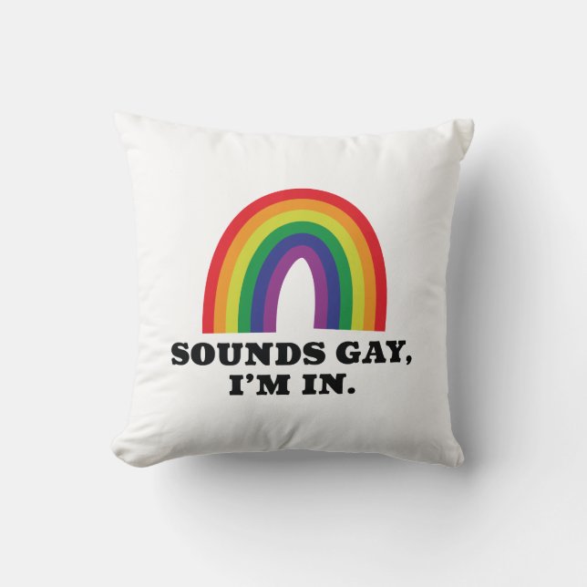 Sounds Gay I’m In Cushion (Front)
