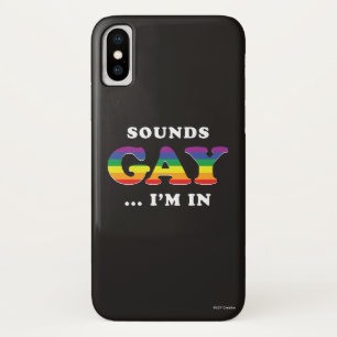 Sounds Gay... I'm In iPhone X Case