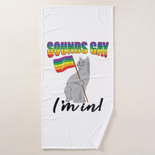 Sounds Gay I'm In Cat Bath Towel