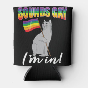 Sounds Gay I'm In Cat Can Cooler