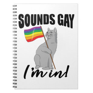 Sounds Gay I'm In Cat Notebook