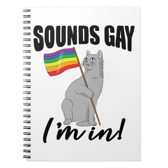 Sounds Gay I'm In Cat Notebook (Front)